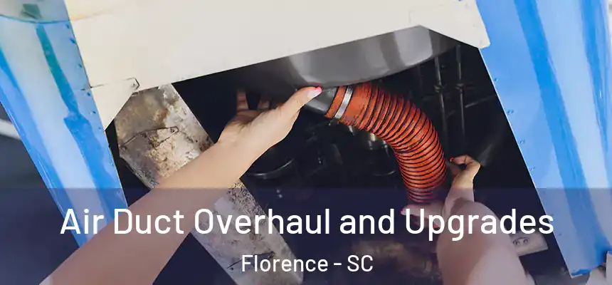  Air Duct Overhaul and Upgrades Florence - SC