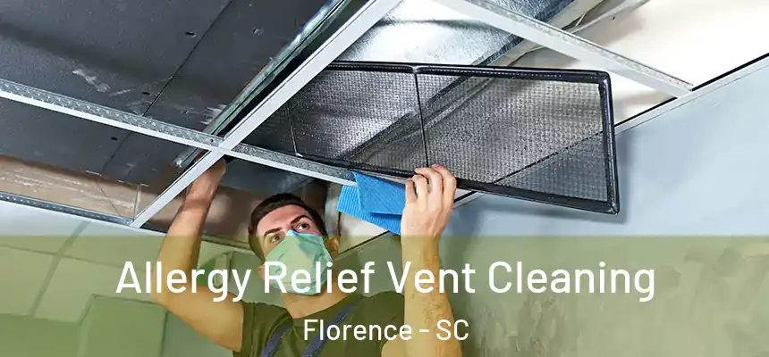  Allergy Relief Vent Cleaning Florence - SC
