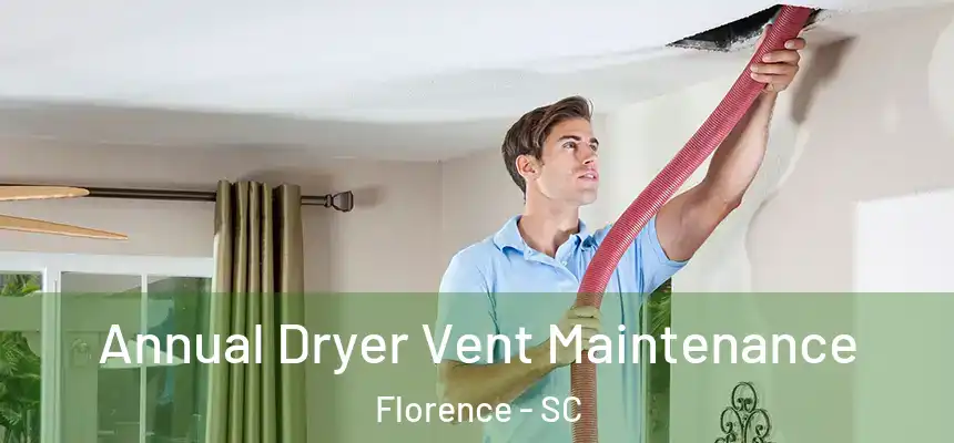  Annual Dryer Vent Maintenance Florence - SC
