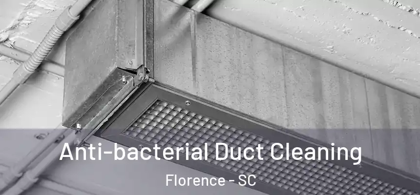 Anti-bacterial Duct Cleaning Florence - SC