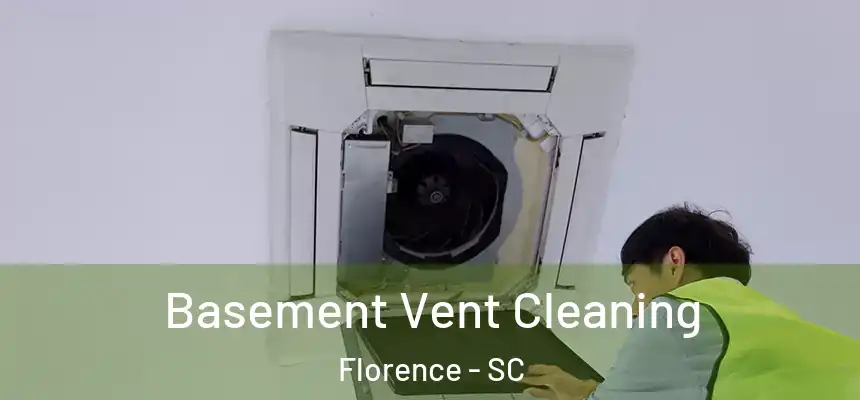  Basement Vent Cleaning Florence - SC