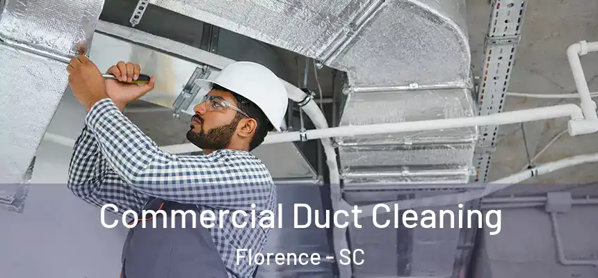  Commercial Duct Cleaning Florence - SC