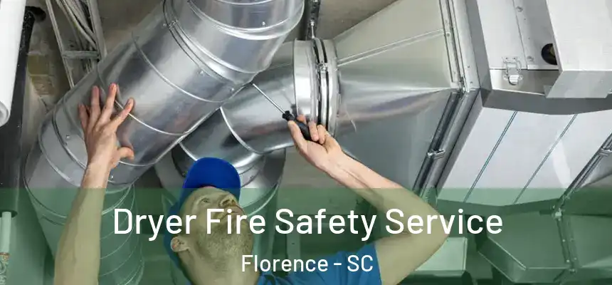 Dryer Fire Safety Service Florence - SC
