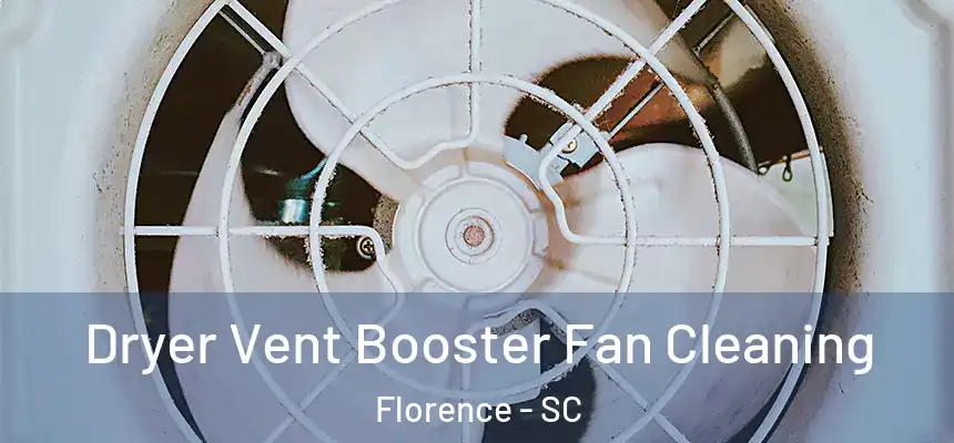 Dryer Vent Booster Fan Cleaning Florence - SC