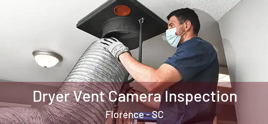  Dryer Vent Camera Inspection Florence - SC