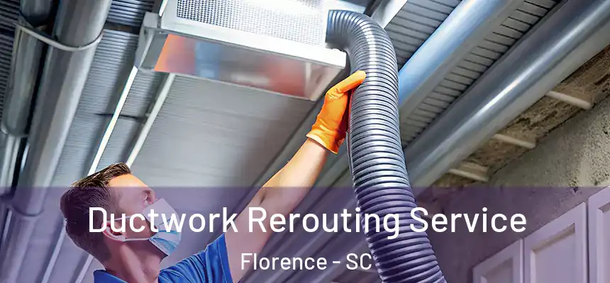  Ductwork Rerouting Service Florence - SC