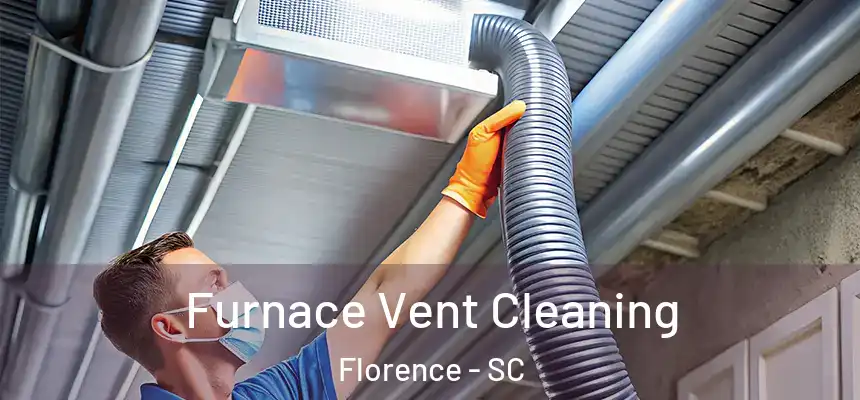  Furnace Vent Cleaning Florence - SC
