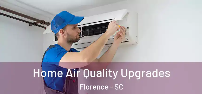  Home Air Quality Upgrades Florence - SC
