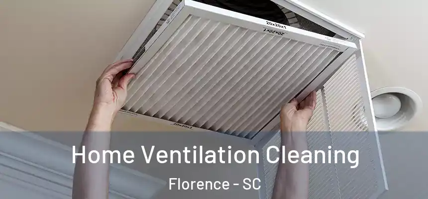  Home Ventilation Cleaning Florence - SC