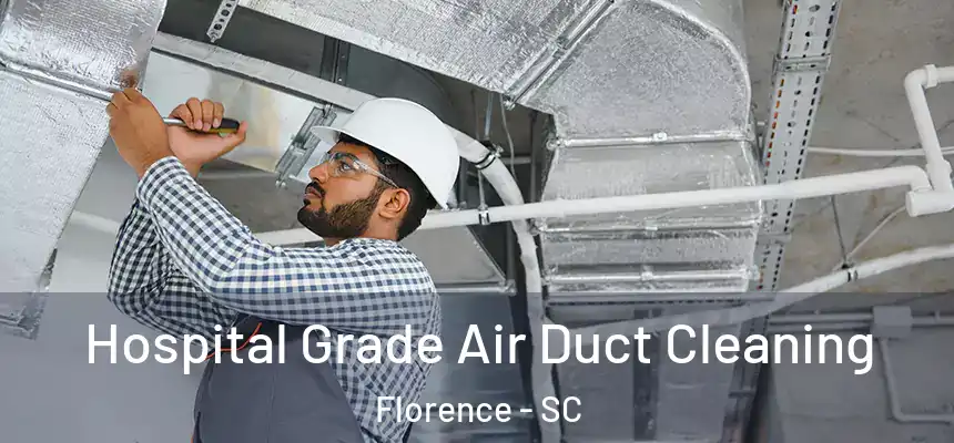  Hospital Grade Air Duct Cleaning Florence - SC