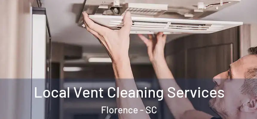  Local Vent Cleaning Services Florence - SC