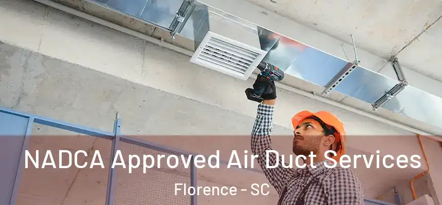  NADCA Approved Air Duct Services Florence - SC