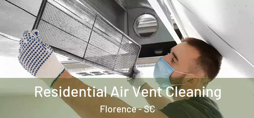 Residential Air Vent Cleaning Florence - SC
