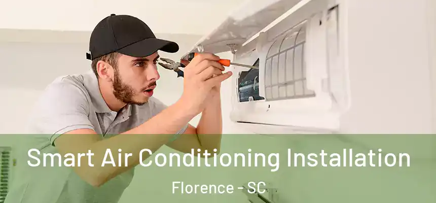  Smart Air Conditioning Installation Florence - SC