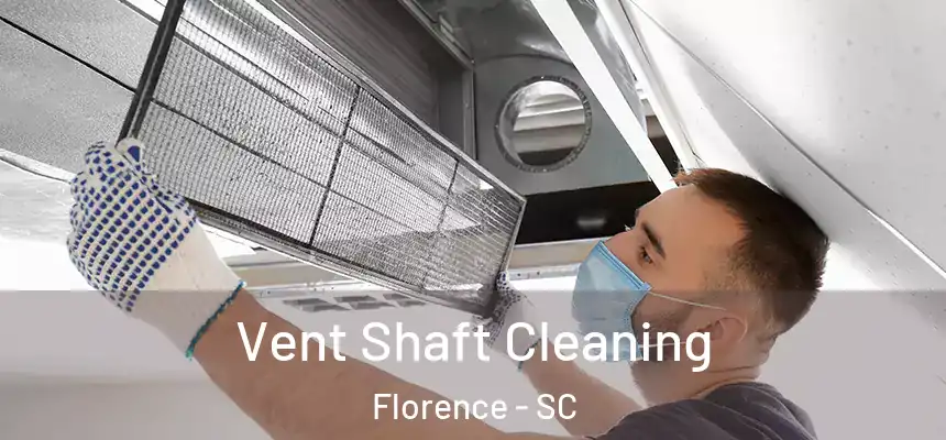  Vent Shaft Cleaning Florence - SC
