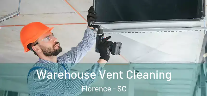  Warehouse Vent Cleaning Florence - SC
